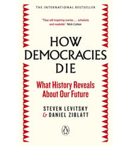 How Democracies Die: What History Reveals About Our Future: The International Bestseller: What Histo (Krem)