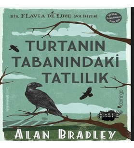 Turtanın Tabanındaki Tatlılık (Flavia de Luce Polisiyesi 1)