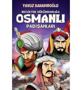 Beylikten Hükümdara Osmanlı Padişahları (Çocuk)