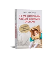 1-5 Yaş Çocuğunun Gelişimi Beslenmesi Oyunları - Hatice Kübra Tongar