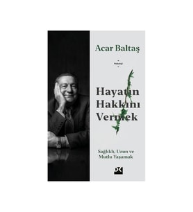 Hayatın Hakkını Vermek Acar Baltaş Doğan Kitap