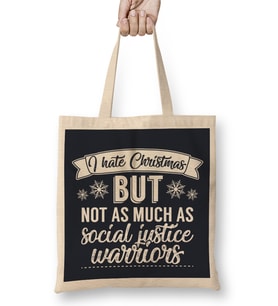 I Hate Christmas But Not As Much As Social Justice Warriors Bez Çanta Uzun Saplı