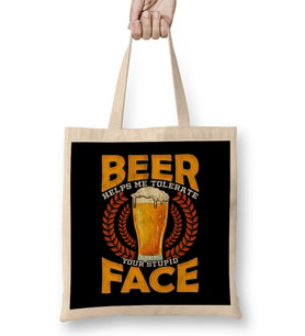Beer Helps Me Tolerate Your Stupid Face Funny Beer Bez Çanta Uzun Saplı