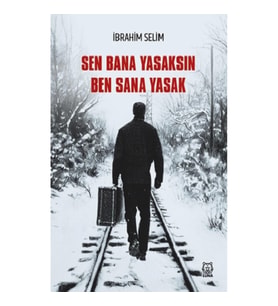 Sen Bana Yasaksın Ben Sana Yasak
