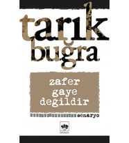 Zafer Gaye Değildir Senaryo Tarık Buğra
