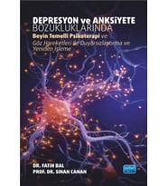 Depresyon ve Anksiyete Bozukluklarında Beyin Temelli Psikoterapi ve Göz Hareketleri ile Duyarsızlaştırma ve Yeniden İşleme