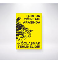 Tomruk Yığınları Arasında Dolaşmak Tehlikelidir 21x28 Arkası Yapışkanlı Levha