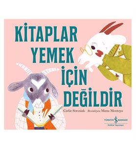 Kitaplar Yemek İçin Değildir Carlie Sorasiak İş Bankası Kültür Yayınları