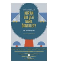 Kur'an'ın Kıssaları; Kur'an Bir Şeyi Nasıl Örnekler?