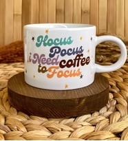 Hocus Pocus I Need Coffee to Focus Baskılı Motto Fincan Kupa