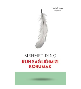 Ruh Sağlığımızı Korumak