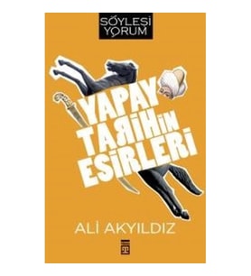 Yapay Tarihin Esirleri
