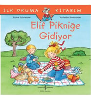 İlk Okuma Kitabım - Elif Pikniğe Gidiyor
