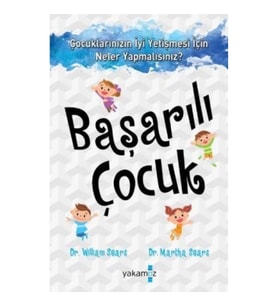 Başarılı Çocuk Çocuklarınızın İyi Yetişmesi İçin Neler Yapmalısnız?