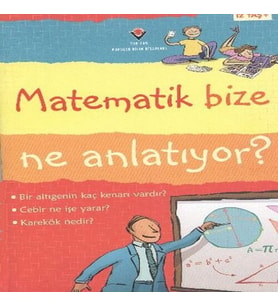 Matematik Bize Ne Anlatıyor?