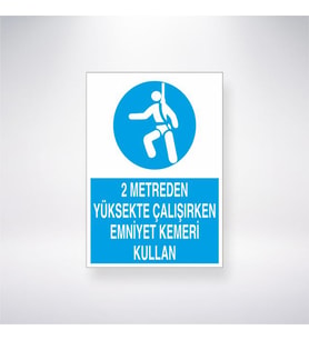 2 Metreden Yüksekte Çalışırken Emniyet Kemeri Kullan 21x35 Arkası Yapışkanlı Levha