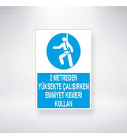 2 Metreden Yüksekte Çalışırken Emniyet Kemeri Kullan 21x35 Arkası Yapışkanlı Levha