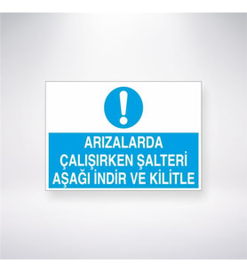 Arızalarda Çalışırken Şalteri Aşağı İndir ve Kilitle 21x28 Arkası Yapışkanlı Levha