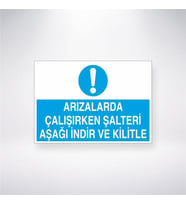 Arızalarda Çalışırken Şalteri Aşağı İndir ve Kilitle 21x28 Arkası Yapışkanlı Levha