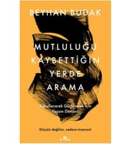 Mutluluğu Kaybettiğin Yerde Arama