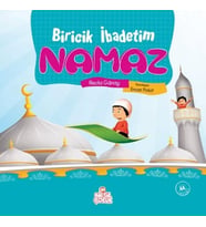 Biricik İbadetim Namaz