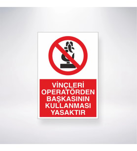 Vinçleri Operatörden Başkasının Kullanması Yasaktır 21x35 Arkası Yapışkanlı Levha