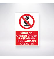 Vinçleri Operatörden Başkasının Kullanması Yasaktır 21x35 Arkası Yapışkanlı Levha