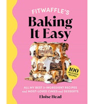 Fitwaffle'S Baking It Easy: All My Best 3-Ingredient Recipes And Most-Loved Sweets And Desserts (Eas (Krem)