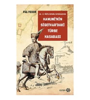 Kanuni'nin Sigetvar'daki Türbe Kasabası