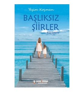 Başlıksız Şiirler, Küçüğüm