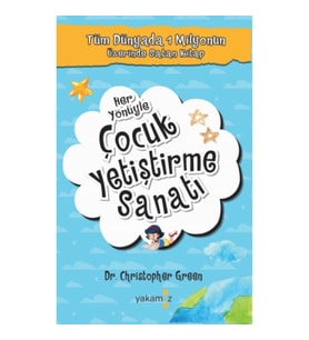 Her Yönüyle Çocuk Yetiştirme Sanatı