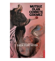 Mutsuz Olan Cennete Gidemez