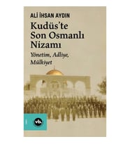 Kudüs’te Son Osmanlı Nizamı