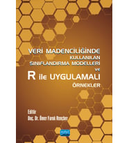 Veri Madenciliğinde Kullanılan Sınıflandırma Modelleri ve R ile Uygulamalı Örnekler