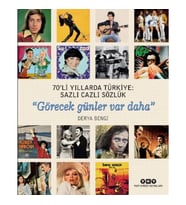 70'li Yıllarda Türkiye - Sazlı Cazlı Sözlük -Görecek Günler Var Daha