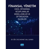 FİNANSAL YÖNETİM - Excel Ortamında Hesaplamalar, Modellemeler ve Optimizasyon İşlemleri