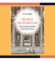 Antik Kentler: Aiolis ve İonia Şiirleri ile Meraklısına Notlar