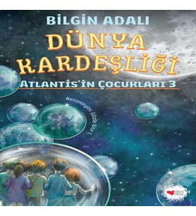 Dünya Kardeşliği - Atlantis'in Çukları 3