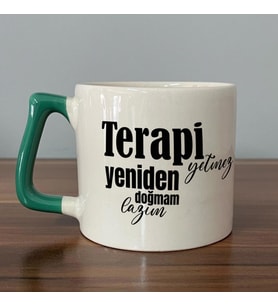 Terapi Yetmez Yeniden Doğmam Lazım Baskılı Yeşil Kulplu D Kupa