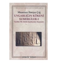 Uygarlığın Kökeni Sümerliler 1 Tarihte İlk Edebi Eserlerden Seçmeler