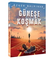 GÜNEŞE KOŞMAK