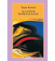 Al Gözüm Seyreyle Salih - Yaşar Kemal