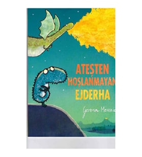 ATEŞTEN HOŞLANMAYAN EJDERHA