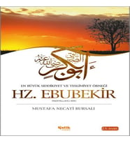 En Büyük Sıddikıyet ve Teslimiyet Örneği Hz. Ebubekir