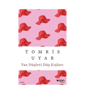 Yaz Düşleri Düş Kışları Tomris Uyar Can Yayınları