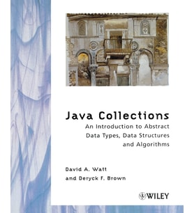 Java Collections: An Introduction To Abstract Data Types, Data Structures And Algorithms