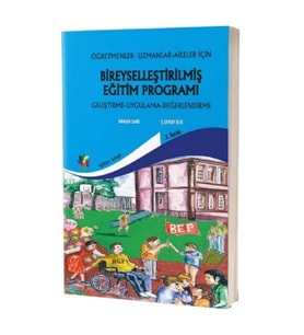 Öğretmenler, Uzmanlar, Aileler İçin Bireyselleştirilmiş Eğitim Proğramı - Hakan Sarı,Ş. Şenay İlik