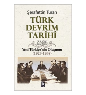 Türk Devrim Tarihi 3. Kitap - Yeni Türkiye'nin Oluşumu (İkinci Bölüm)