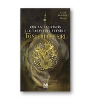 Kur’an-ı Kerim’in İlk Tasavvufi Tefsiri: Tüsteri Tefsiri