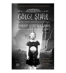 GÖLGE ŞEHİR : BAYAN PEREGRİNE'NİN TUHAF ÇOCUKLARI 2